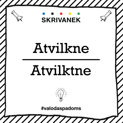 Skrivanek Baltic valodas padoms "Atvilkne" pret "Atvilktne"