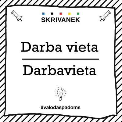 Skrivanek Baltic valodas padoms "Darba vieta" pret "Darbavieta"