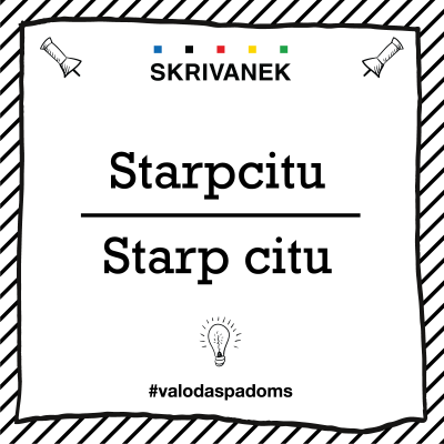 Skrivanek Baltic valodas padoms "Starpcitu" pret "Starp citu"
