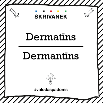 Skrivanek Baltic valodas padoms "Dermatīns" pret "Dermantīns"
