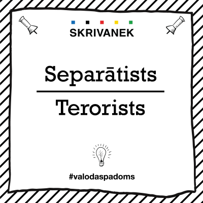Latviešu valodas padoms: Separatists vai terorists