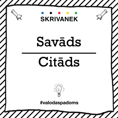 Latviešu valodas padoms: savāds vai citāds