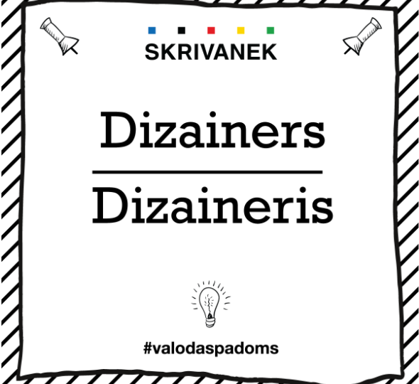 Skrivanek latviešu valodas padoms: Dizainers vai dizaineris