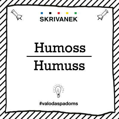 Skrivanek Baltic valodas padoms "humoss" pret "humuss"