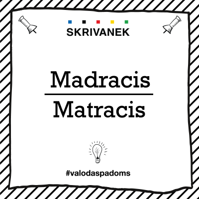 Skrivanek Baltic valodas padoms "Madracis" pret "Matracis"