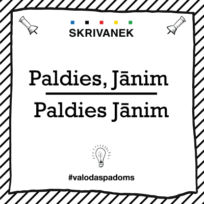 Skrivanek Baltic valodas padoms "paldies, Jānim" pret "paldies Jānim"
