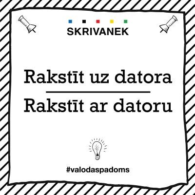 Skrivanek Baltic valodas padoms "rakstīt uz datora" pret "rakstīt ar datoru"
