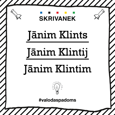 Skrivanek Baltic valodas padoms "Jānim Klints" pret "Jānim Klintij" pret "Jānim Klintim"