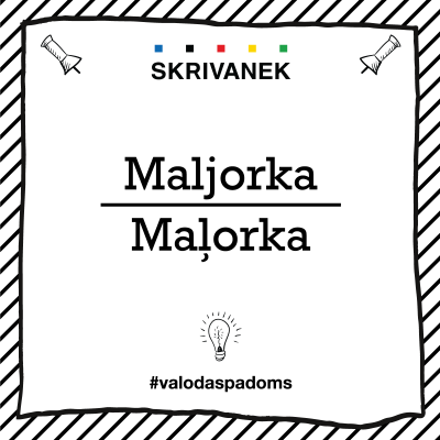 Skrivanek Baltic valodas padoms "Maljorka" pret "Maļorka"