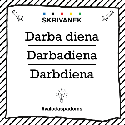 Skrivanek Baltic valodas padoms "tdarba diena" pret "darbadiena" pret "tdarbdiena"