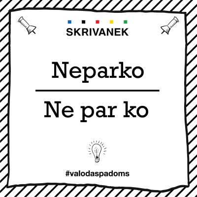 Skrivanek Baltic valodas padoms "Neparko" pret "Ne par ko"