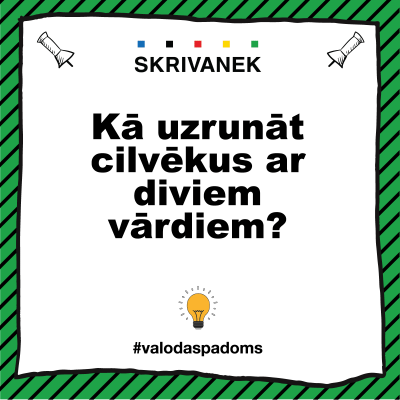 Skrivanek-valodas-padoms-Ka-uzrunat-cilvekus-ar-diviem-vardiem