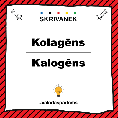 Latviešu valodas padoms: Kolagēns vai Kalogēns