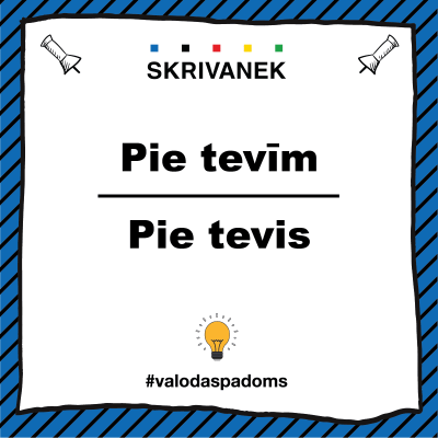 Latviešu valodas padoms, "Pie tevis" pret "Pie tevīm"