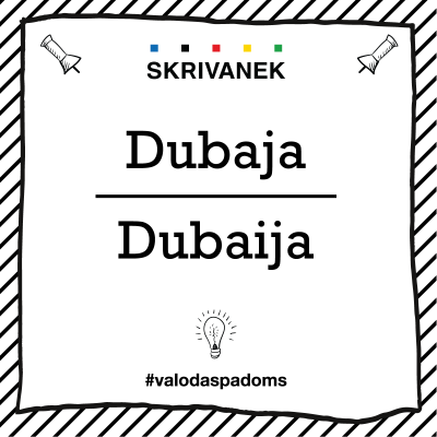 Latviešu valodas padoms: "Dubaja" pret "Dubaija"