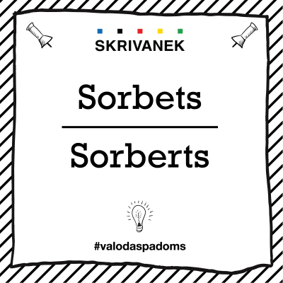 Latviešu valodas padoms: "Sorberts" pret "Sorbets"
