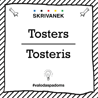 Latviešu valodas padoms: "Tosters" pret "Tosteris"