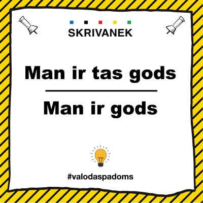 Skrivanek latviešu valodas padoms "Man ir tas gods" vai "Man ir gods"