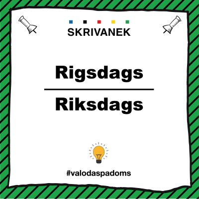 Skrivanek latviešu valodas padoms "Rigsdags" vai "Riksdags"