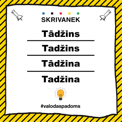 Skrivanek latviešu valodas padoms "Tādžins" vai "Tadžins" vai "Tādžina" vai "Tadžina"