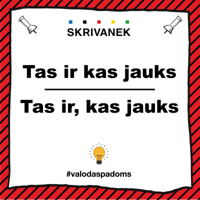 Skrivanek latviešu valodas padoms "Tas ir kas jauks" vai "Tas ir, kas jauks"