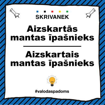 Skrivanek latviešu valodas padoms "Aizskartās mantas īpašnieks" vai "Aizskartais mantas īpašnieks"