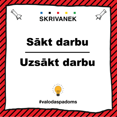 Skrivanek latviešu valodas padoms "sākt darbu" vai "uzsākt darbu"