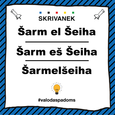 Latviešu valodas padoms, "Šarm el Šeiha" pret "Šarm eš Šeiha" pret "Šarmelšeiha"