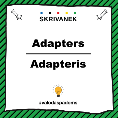 Latviešu valodas padoms, "adapters" pret "adapteris"
