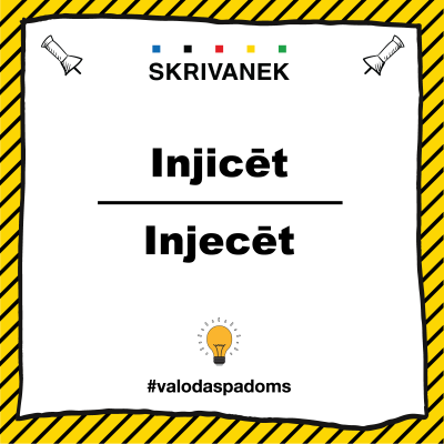 Latviešu valodas padoms, "injicēt" pret "injecēt"