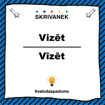 Latviešu valodas padoms, "vizēt" pret "vīzēt"