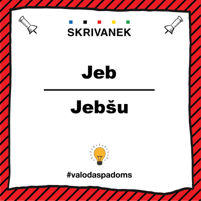 Latviešu valodas padoms: Jeb vai jebšu