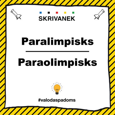 Latviešu valodas padoms: Paralimpisks vai paraolimpisks