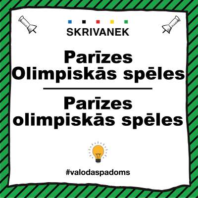 Latviešu valodas padoms: Parīzes Olimpiskās spēles vai Parīzes olimpiskās spēles