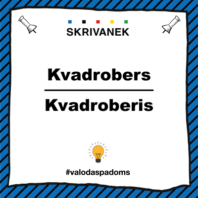 Latviešu valodas padoms: kvadrobers vai kvadroberis