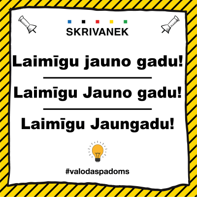 Latviešu valodas padoms: Laimīgu jauno gadu vai laimīgu Jauno gadu, vai laimīgu Jaungadu
