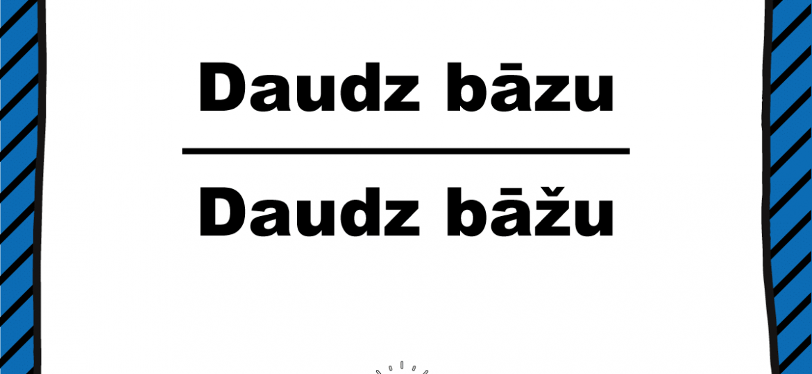 Latviešu valodas padoms: daudz bāzu vai daudz bāžu