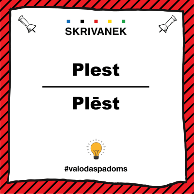 Latviešu valodas padoms: plest vai plēst