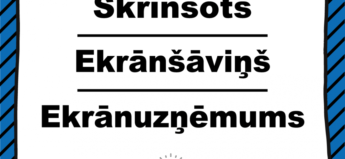 Latviešu valodas padoms: Skrīnšots vai ekrānšāviņš, vai ekrānuzņēmums