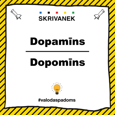 Latviešu valodas padoms: Dopamīns vai dopomīns