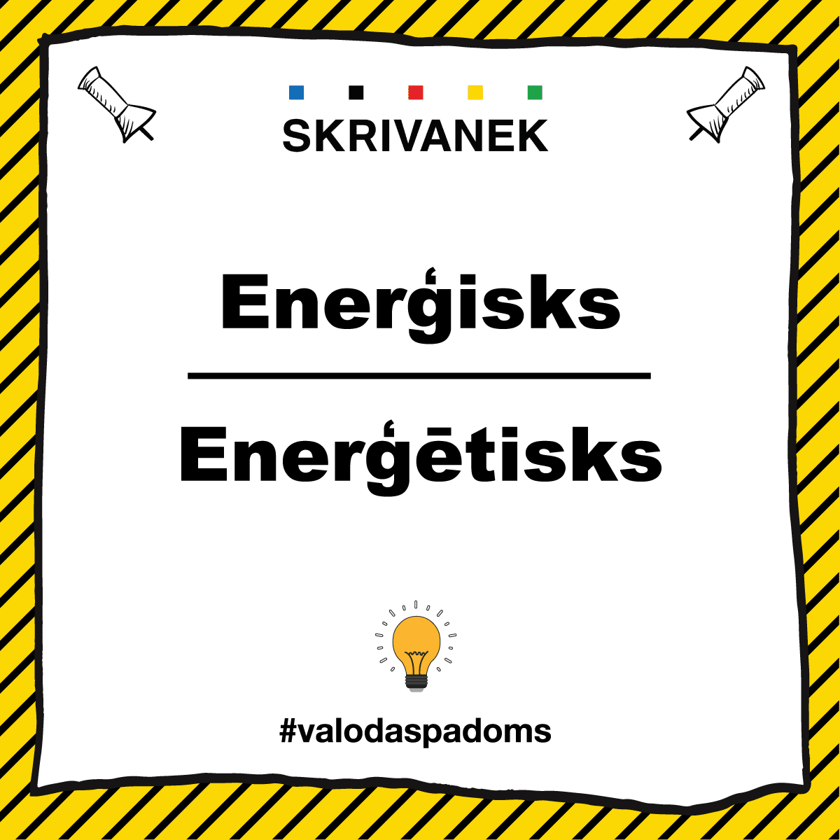 Skrivanek-valodas-padoms-energisks-vai-energetisks Latviešu valodas padoms: Enerģisks vai enerģētisks
