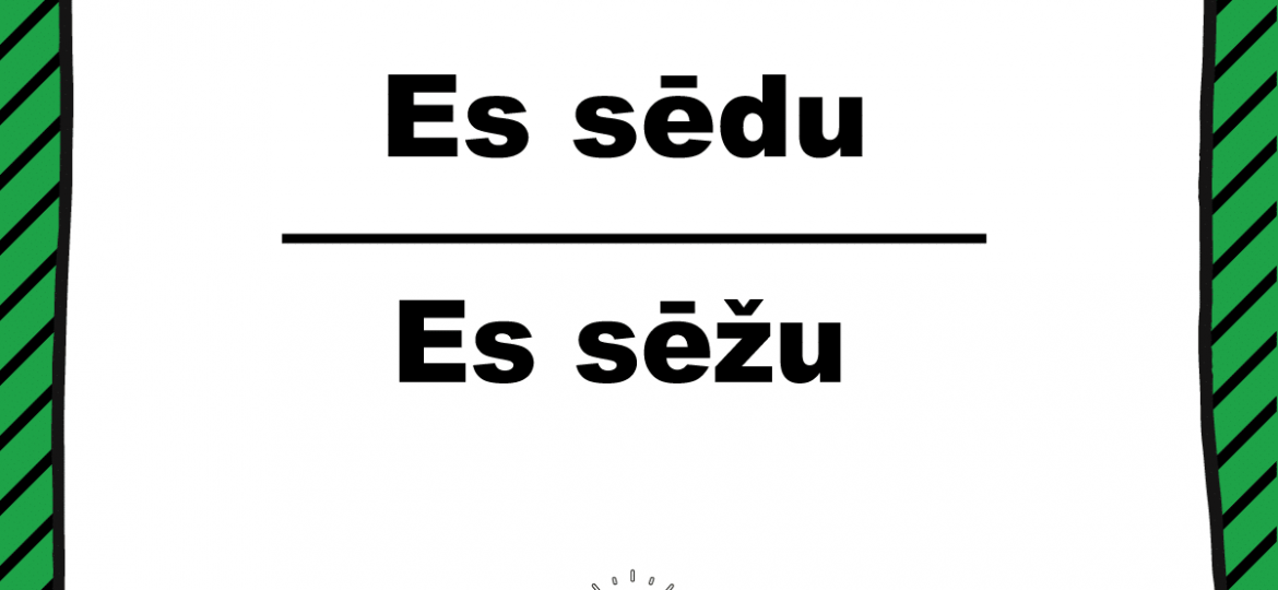 Latviešu valodas padoms: Es sēdu vai es sēžu