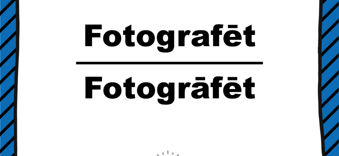 Latviešu valodas padoms: Fotografēt vai fotogrāfēt