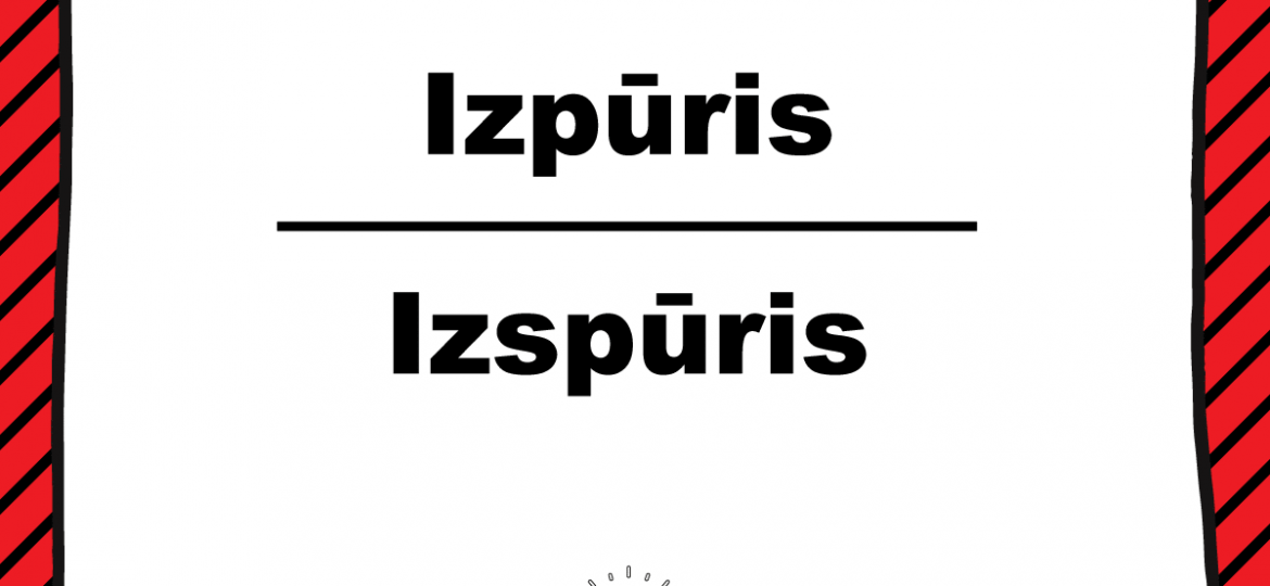 Latviešu valodas padoms: izspūris vai izpūris