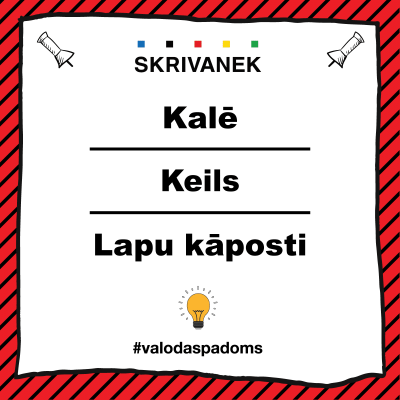 Balts kvadrātveida lauks ar sarkanu svītrainu fonu, “SKRIVANEK” logotips augšpusē, melns teksts “Kalē”, “Keils”, “Lapu kāposti”, apakšā dzeltenas spuldzītes ikona un uzraksts “#valodaspadoms”.
