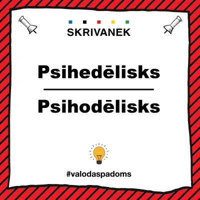 Balts kvadrātveida lauks ar sarkanu svītrainu fonu, augšpusē “SKRIVANEK” logotips, melns teksts “Psihedēlisks”, “Psihodēlisks”, apakšā spuldzītes ikona un uzraksts “#valodaspadoms”.