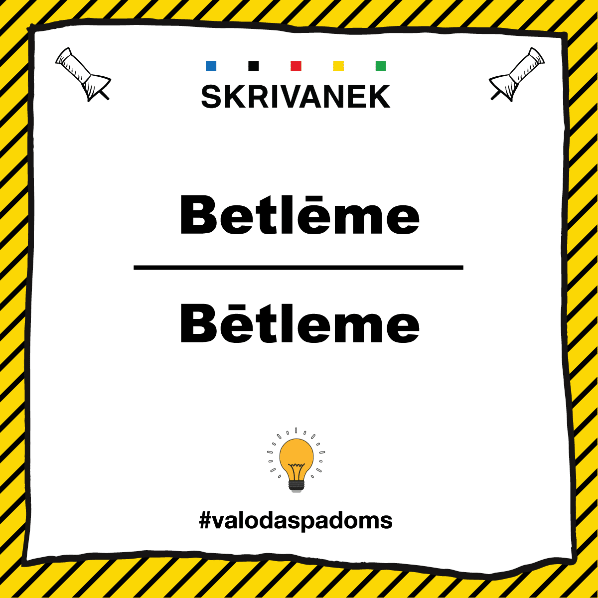 Betlēme vai Bētleme – vietvārda pareiza rakstība latviešu valodā Skrivanek valodas padoms ar vietvārda rakstības piemēru “Betlēme / Bētleme” uz informatīva plakāta