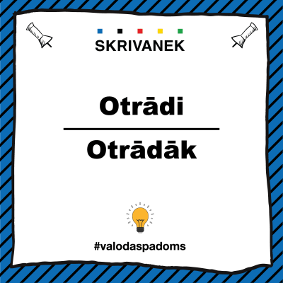 Balts fons ar melnu apmali un zilām diagonālām svītrām fonā, augšā redzams “SKRIVANEK” logotips, centrā salīdzināti vārdi “Otrādi / Otrādāk”, apakšā spuldzītes ikona un tēmturis #valodaspadoms.