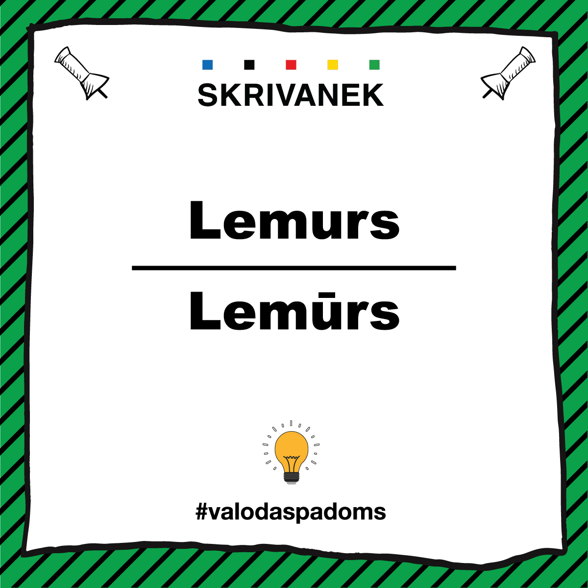Skrivanek valodas padoma vizuālis ar uzrakstu “Lemurs / Lemurs”, zaļš svītrains rāmis, Skrivanek logo augšpusē un #valodaspadoms apakšā