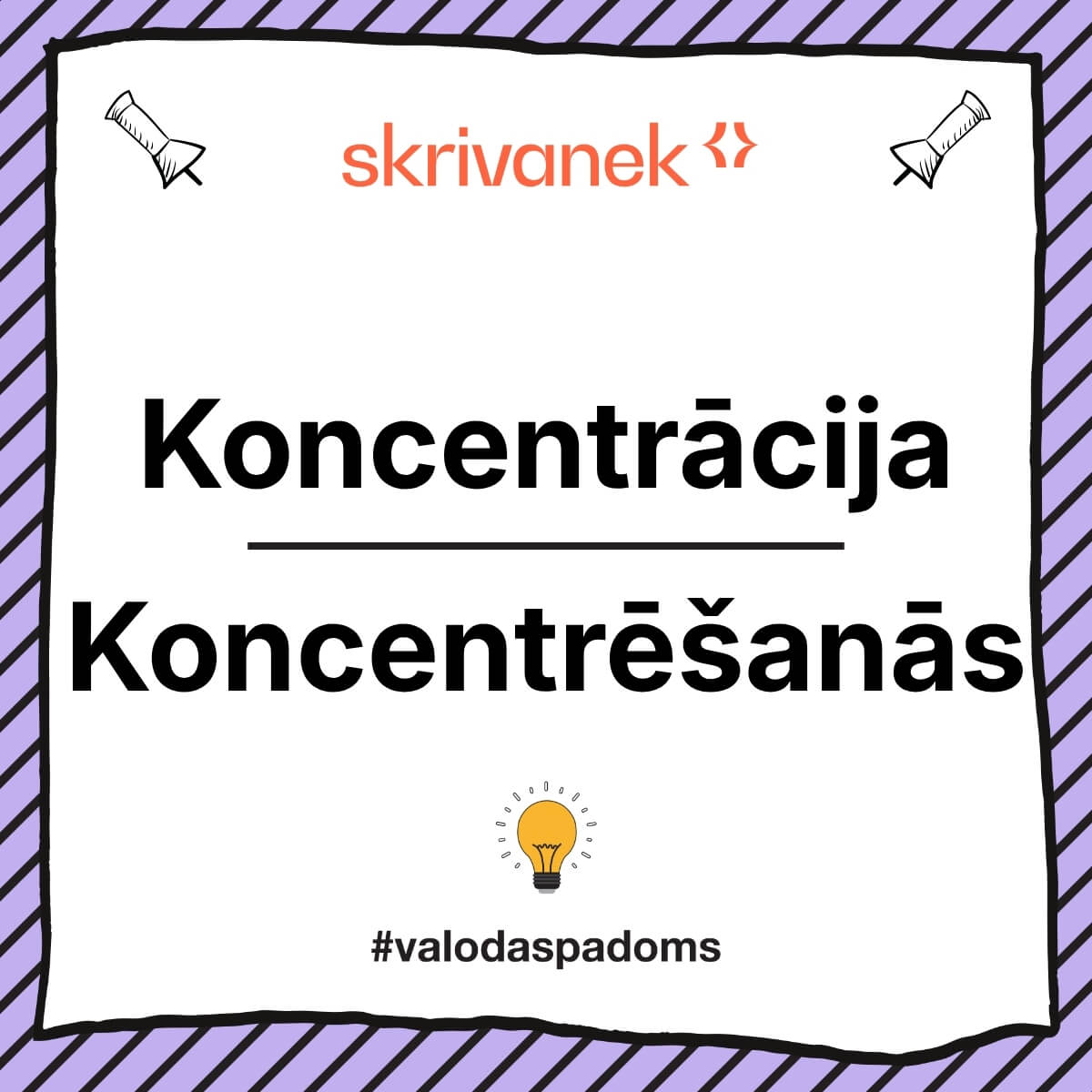 Skrivanek valodas padoma vizuālis ar uzrakstu “Koncentrācija / Koncentrēšanās”, violets svītrains rāmis, Skrivanek logo augšā un #valodaspadoms apakšā